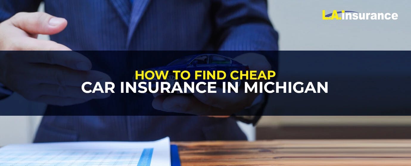 How to Find Cheap Car Insurance in Michigan 